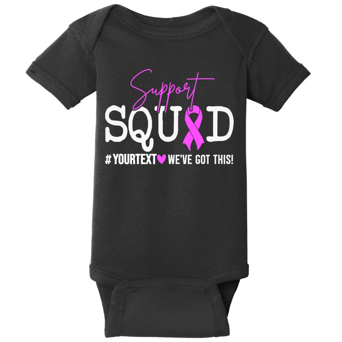 Support Squad Breast Cancer Awareness Pink Ribbon Personalized Custom Text Baby Bodysuit - Front