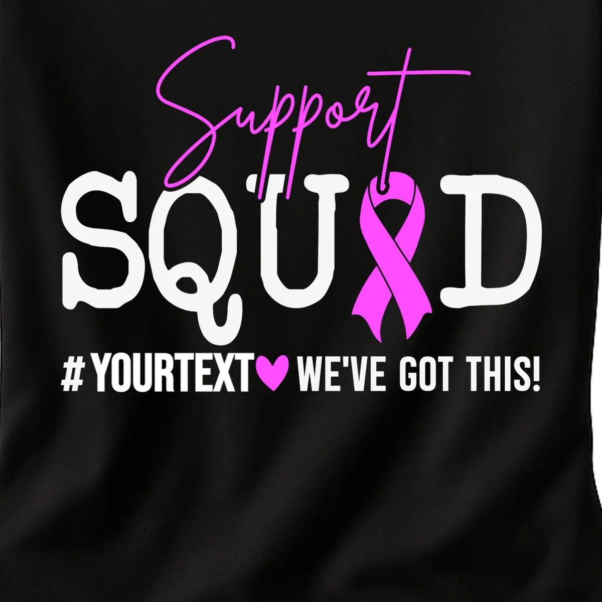 Support Squad Breast Cancer Awareness Pink Ribbon Personalized Custom Text Women's T-Shirt - Front - Close-up