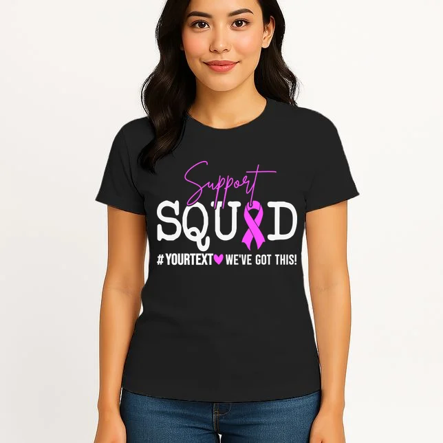 Support Squad Breast Cancer Awareness Pink Ribbon Personalized Custom Text Women's T-Shirt - Front 3