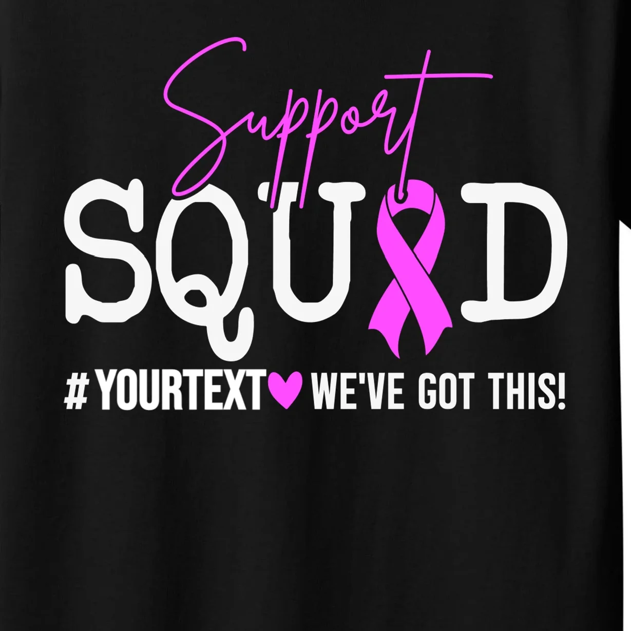Support Squad Breast Cancer Awareness Pink Ribbon Personalized Custom Text Kids T-Shirt - Front - Close-up