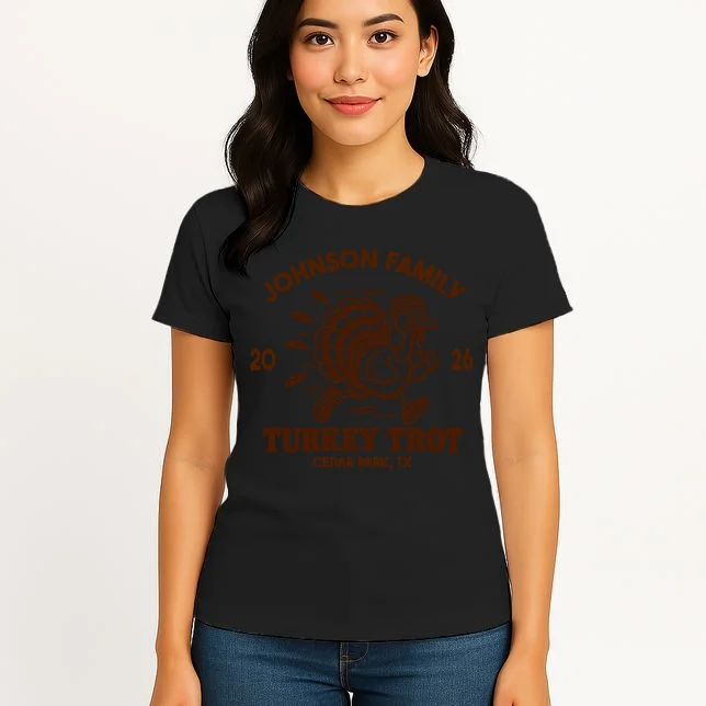 Turkey Trot Personalized Family Name & Place Gift - Custom Thanksgiving Running Turkey Design Women's T-Shirt - Front 3