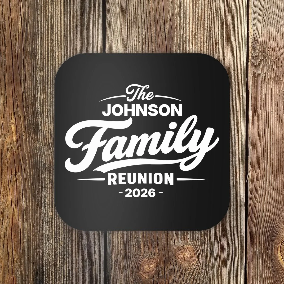 Your Personalized Family Reunion Coaster - Front