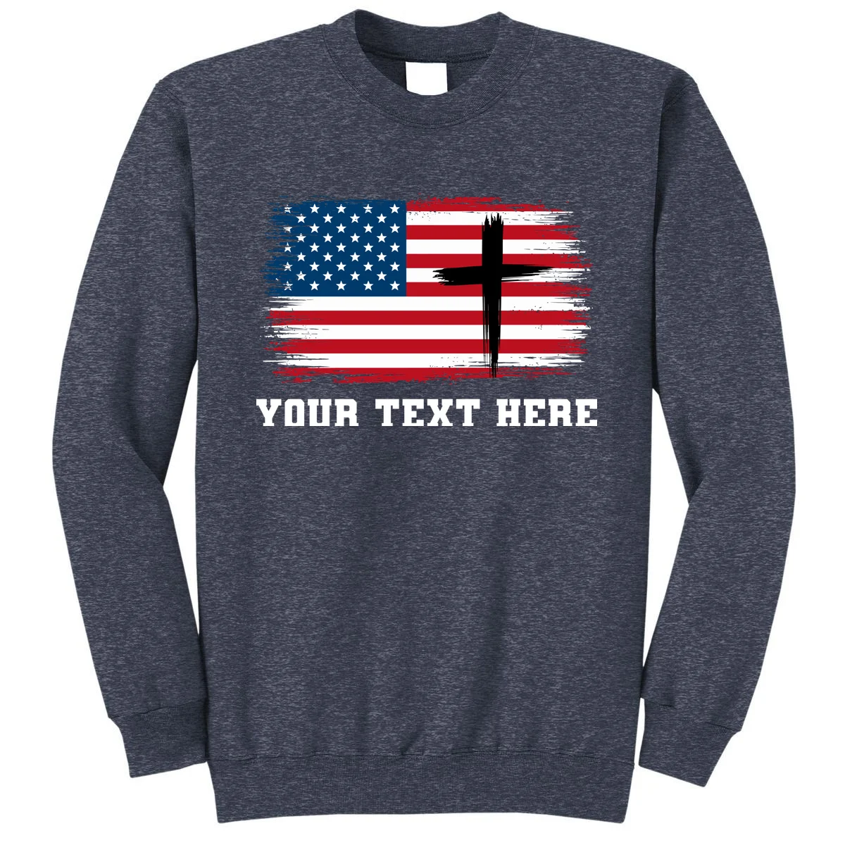 USA Flag Cross Christian Custom Personalized Text Sweatshirt - Front