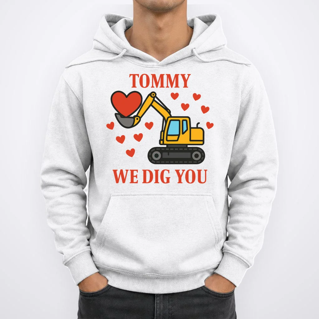 We Dig You Custom Name Birthday Construction Birthday Gift Hoodie - Front 1