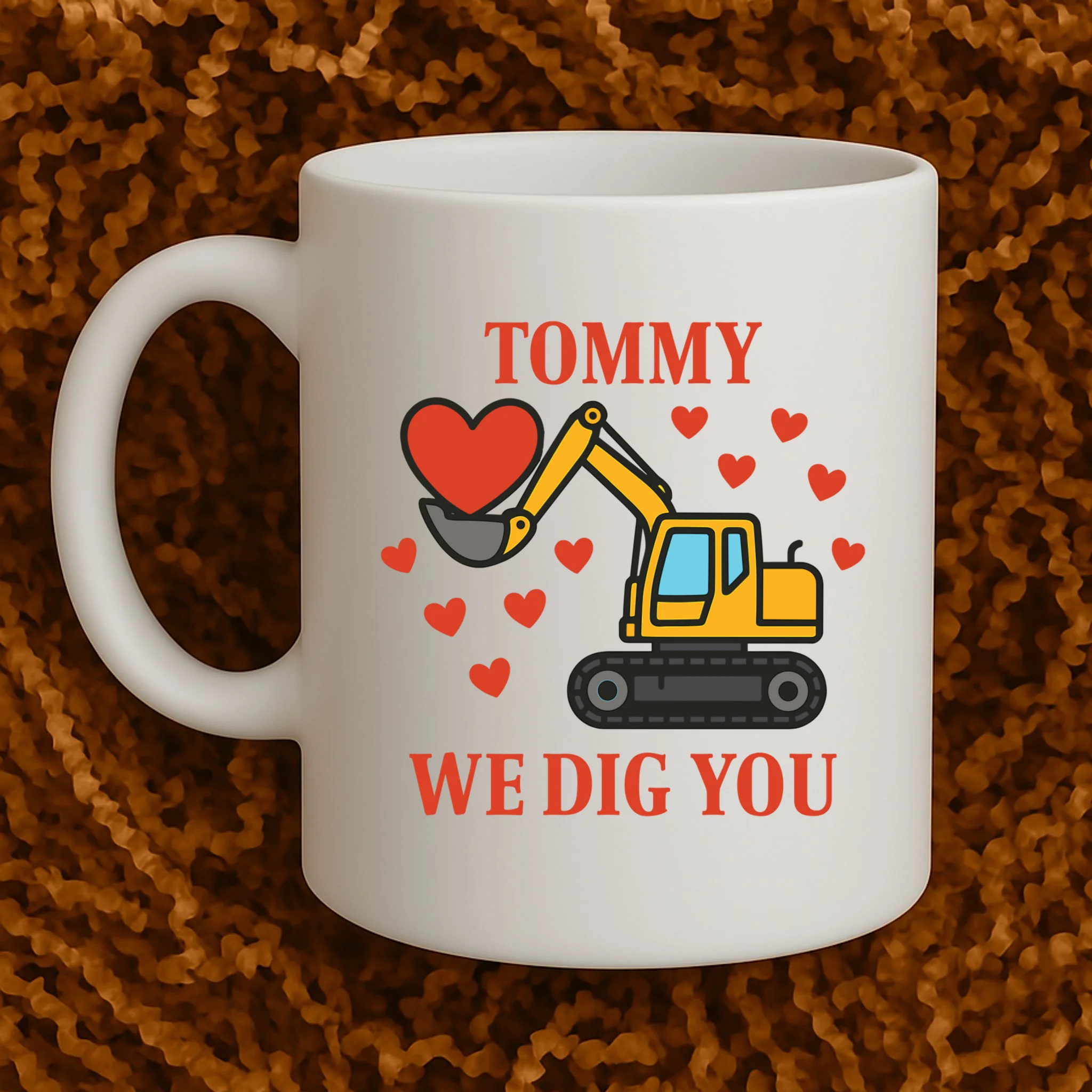 We Dig You Custom Name Birthday Construction Birthday Gift Mug - Front 1