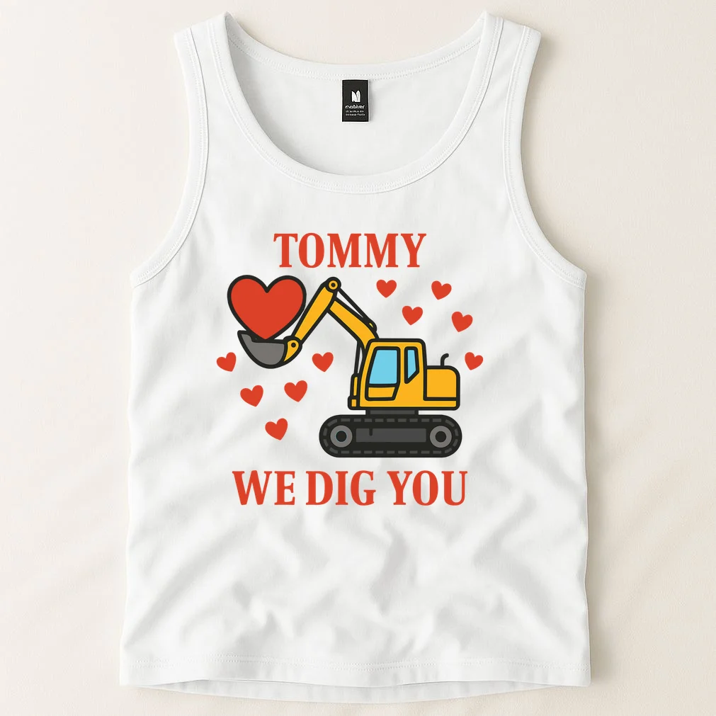 We Dig You Custom Name Birthday Construction Birthday Gift Tank Top - Front 1