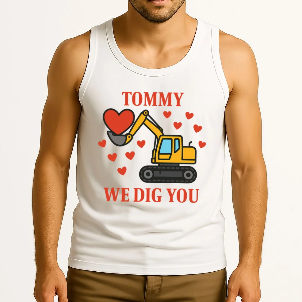 We Dig You Custom Name Birthday Construction Birthday Gift Tank Top - Front 2
