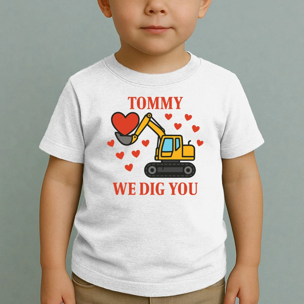 We Dig You Custom Name Birthday Construction Birthday Gift Toddler T-Shirt - Front 1