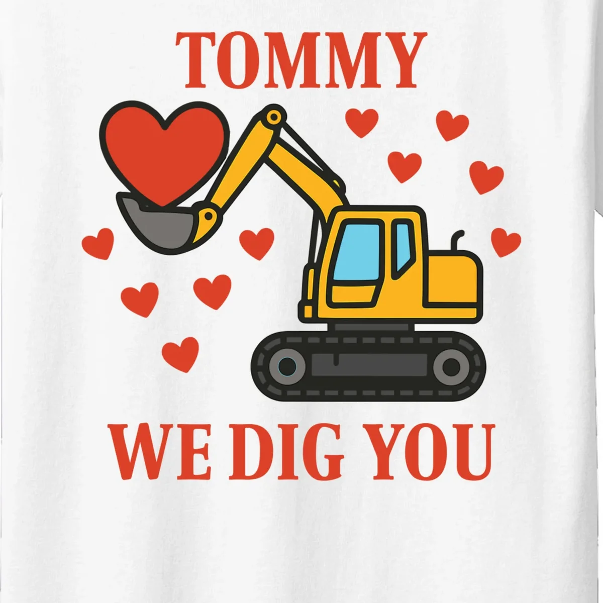 We Dig You Custom Name Birthday Construction Birthday Gift Kids T-Shirt - Front - Close-up
