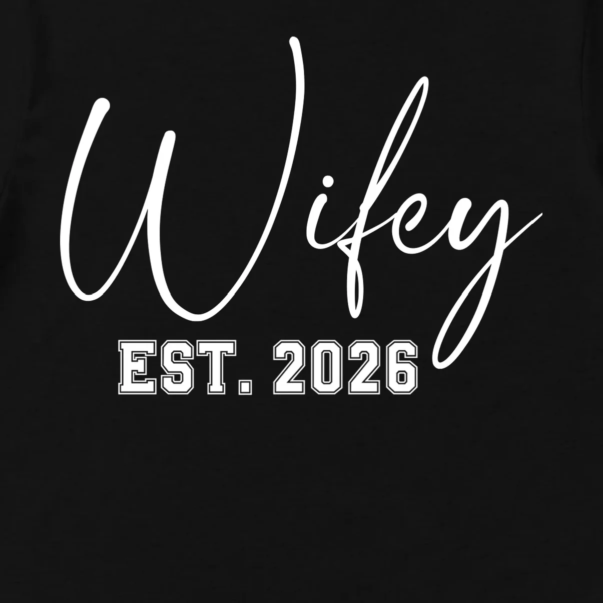 Wifey Personalized Wifey Est. 2026 Custom Year Men's T-Shirt - Front - Close-up