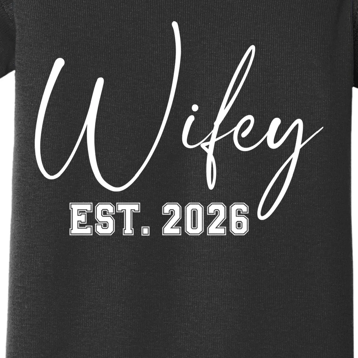 Wifey Personalized Wifey Est. 2026 Custom Year Baby Bodysuit - Front - Close-up