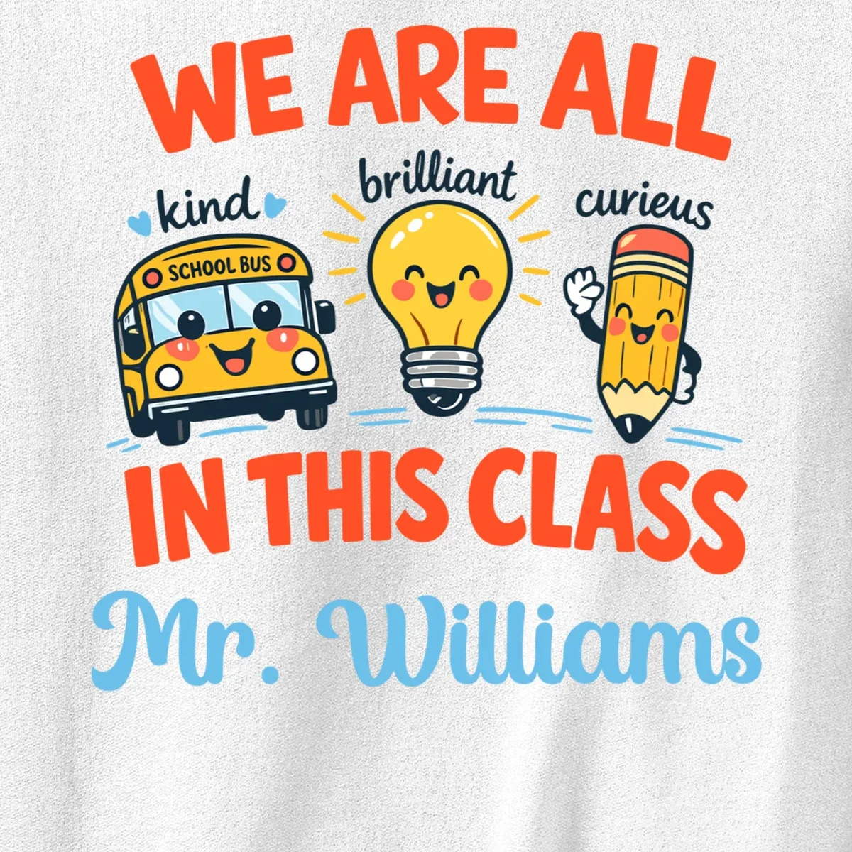 We Are All In This Class Custom Grade Level Teacher Name Men's Sweatshirt - Front - Close-up