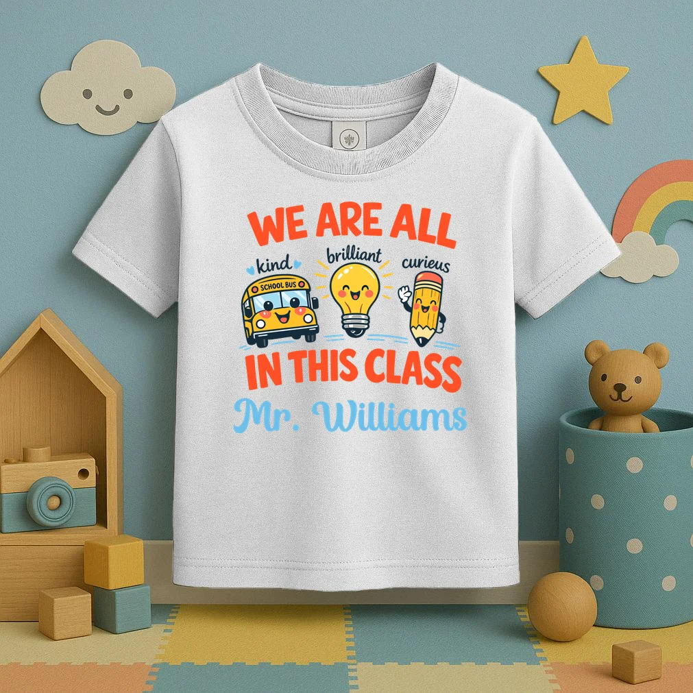 We Are All In This Class Custom Grade Level Teacher Name Toddler T-Shirt - Front 2
