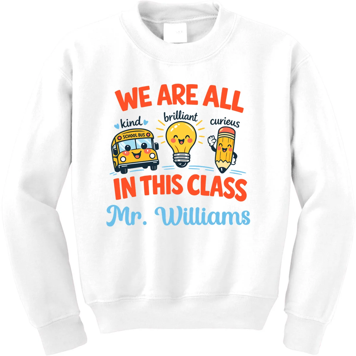 We Are All In This Class Custom Grade Level Teacher Name Kids Sweatshirt - Front