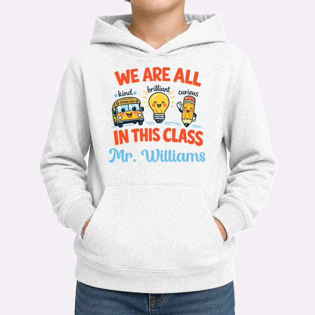 We Are All In This Class Custom Grade Level Teacher Name Kids Hoodie - Front 1